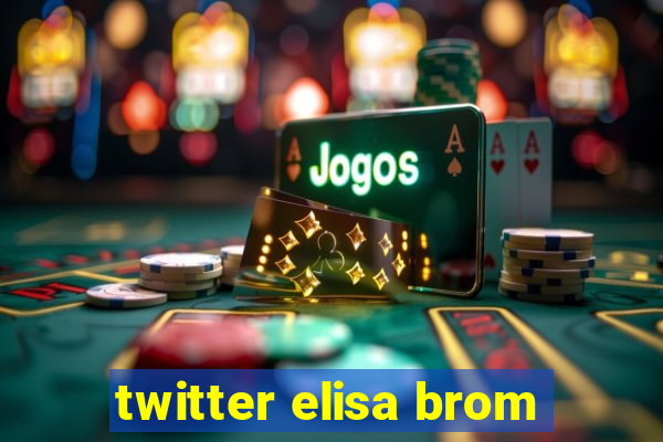 twitter elisa brom